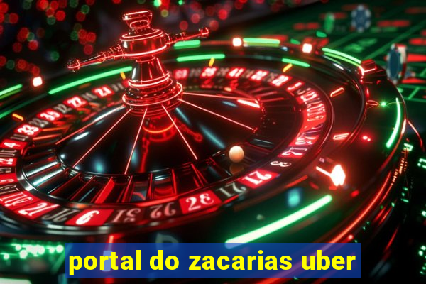 portal do zacarias uber